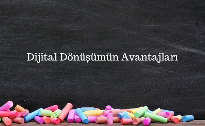 Dijital Dönüşümün Avantajları